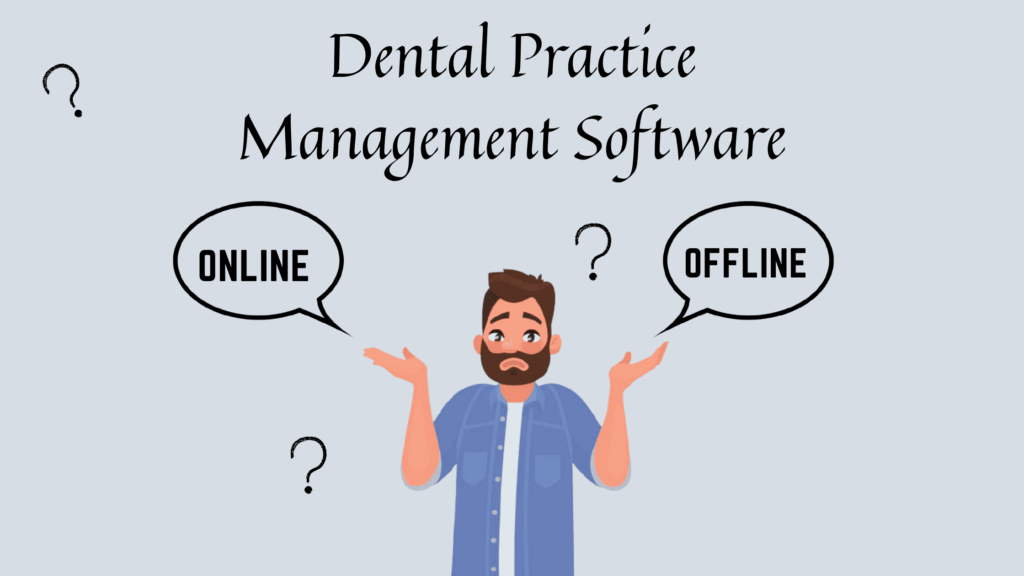 online or offline dental practice
