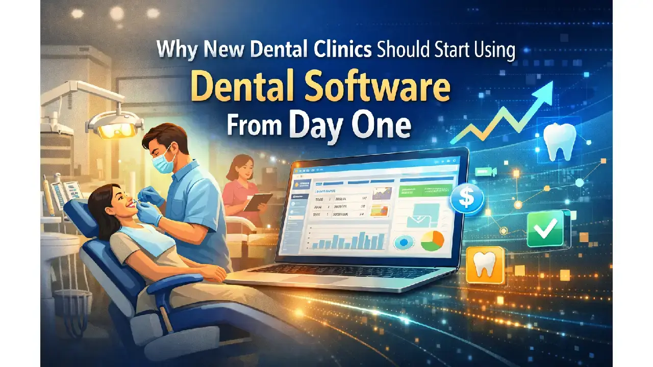 why dental clinics should start using dental software from day one